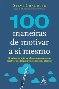100 Maneiras de Motivar a Si Mesmo