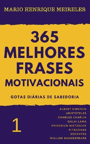 365 Melhores Frases Motivacionais - Gotas Diárias de Sabedoria: Para profissionais e amam compartilhar inspiração e motivação
