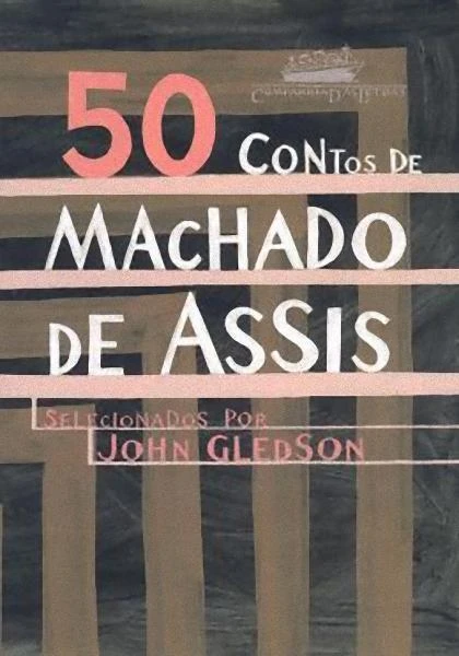 50 Contos de Machado de Assis (organizados por John Gledson)