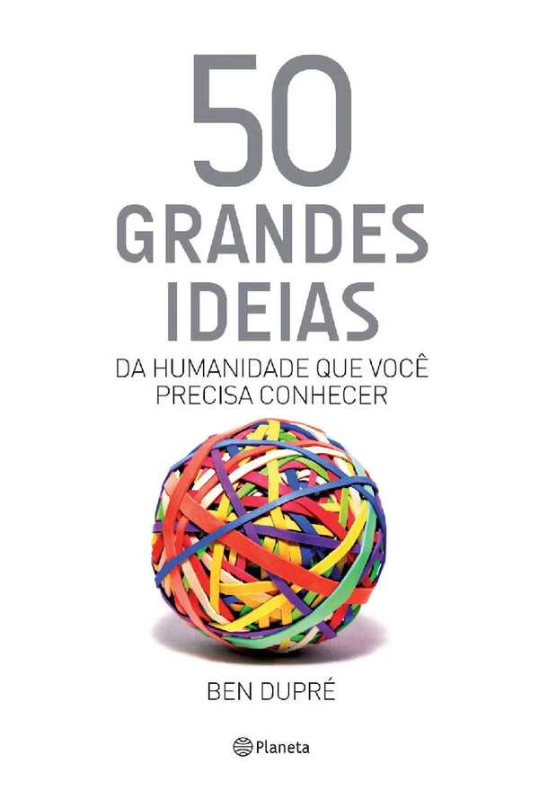 50 grandes ideias da humanidade que você precisa conhecer