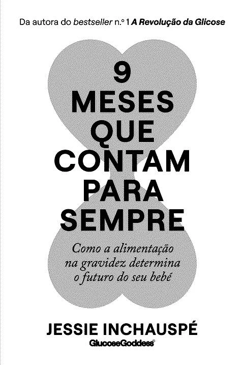 Capa do Livro 9 Meses Que Contam para Sempre Baixar 9 Meses Que Contam para Sempre - Jessie Inchauspé Pdf ePub Ler Online