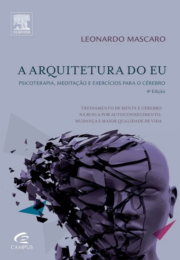A Arquitetura do Eu: Psicoterapia, Meditação e Exercícios Para o Cérebro