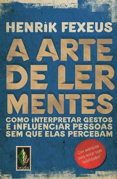 A arte de ler mentes: como interpretar gestos e influenciar pessoas sem que elas percebam