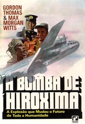 A bomba de Hiroxima - A explosão que mudou o futuro de toda a humanidade