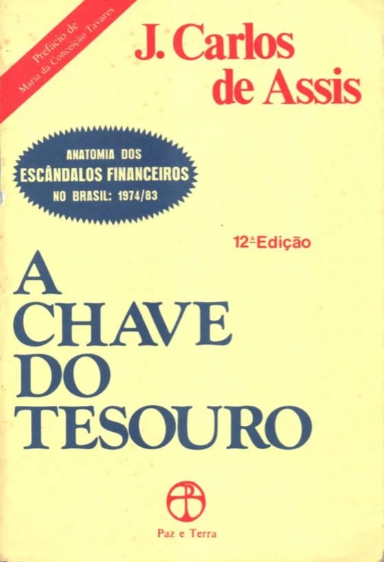 A chave do tesouro: anatomia dos escândalos financeiros, Brasil 1974-1983