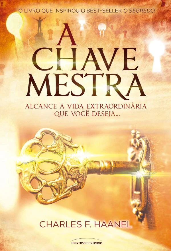 A chave mestra: Alcance a vida extraordinária que você deseja