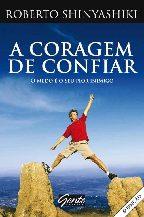 A coragem de confiar: o medo é o seu pior inimigo