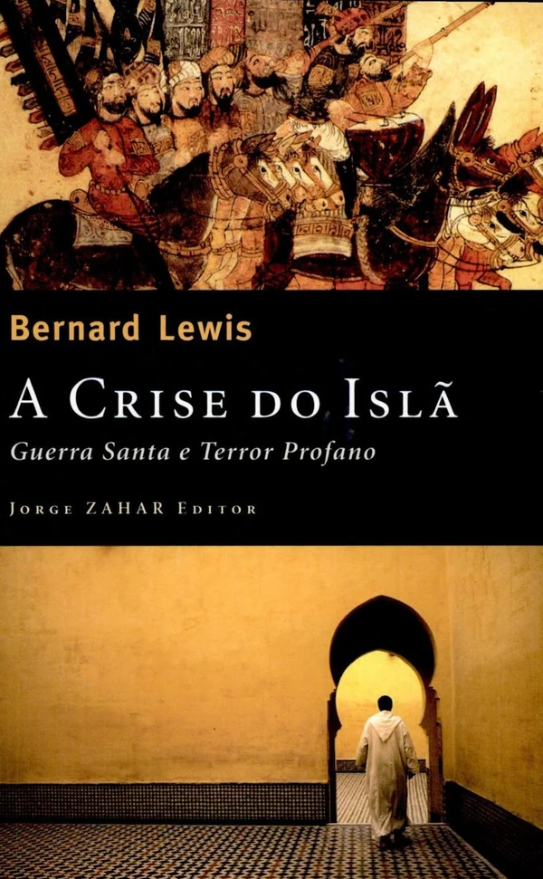 A Crise do Islã: Guerra Santa e Terror Profano