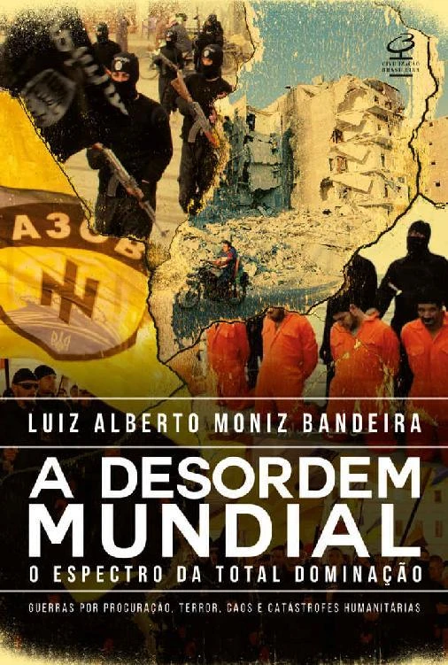 A desordem mundial: O espectro da total dominação: guerras por procuração, terror, caos e catástrofes humanitárias