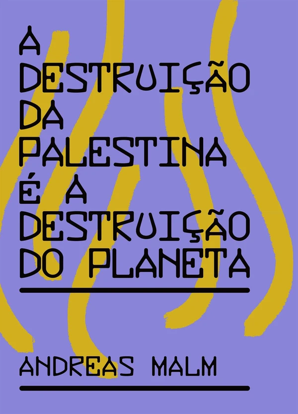 A destruição da Palestina é a destruição do planeta