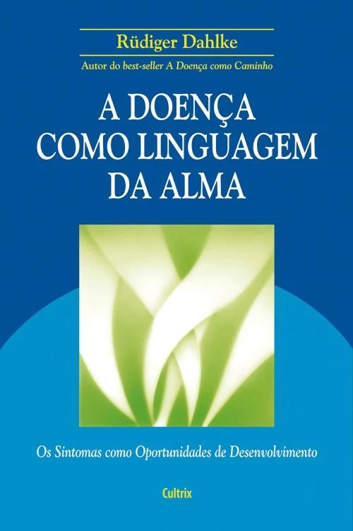 A Doença como Linguagem da Alma