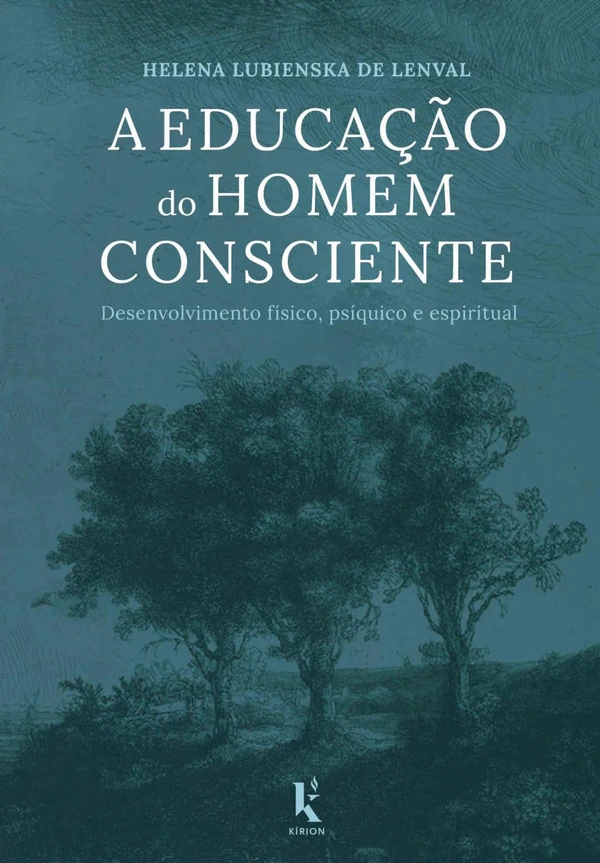 A Educação do Homem Consciente: Desenvolvimento físico, psíquico e espiritual