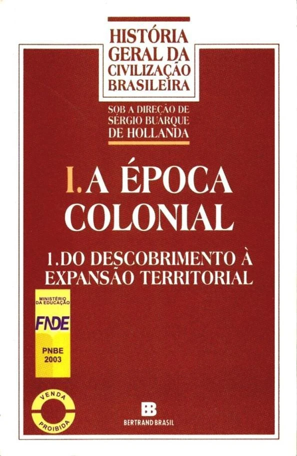 A Época Colonial: do Descobrimento à Expansão Territorial