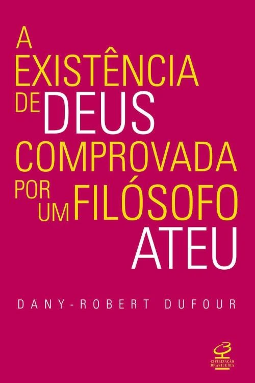 A existência de Deus comprovada por um filósofo ateu