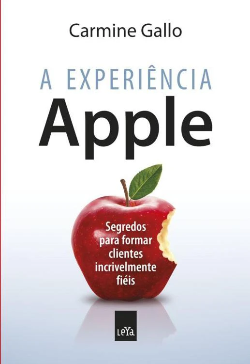 A Experiência Apple: Segredos para Formar Clientes Incrivelmente Fiéis