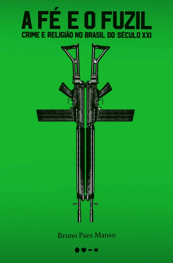 Capa do Livro A fé o fuzil Baixar A fé o fuzil - Manso, Bruno Paes Pdf ePub Ler Online
