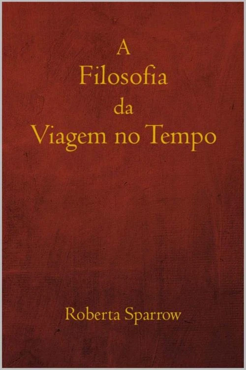 A Filosofia da Viagem no Tempo