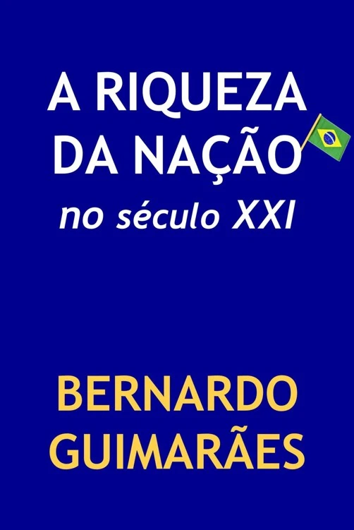 A Grande Mentira: A Riqueza da Nação no Século XXI