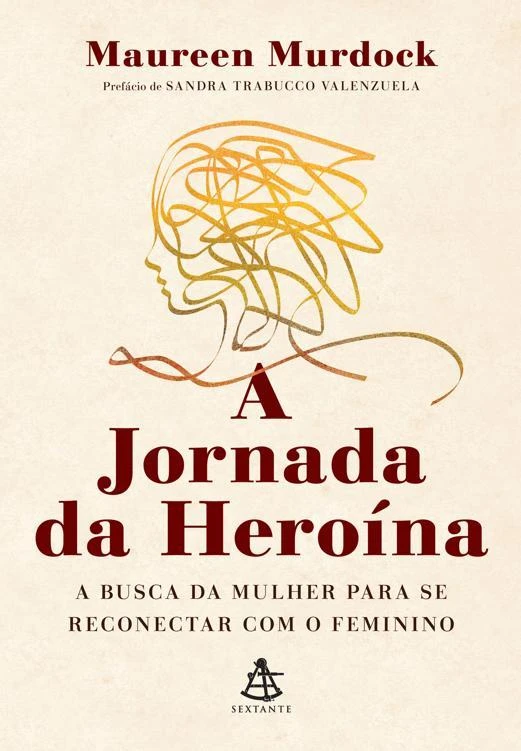 A jornada da heroína: A busca da mulher para se reconectar com o feminino