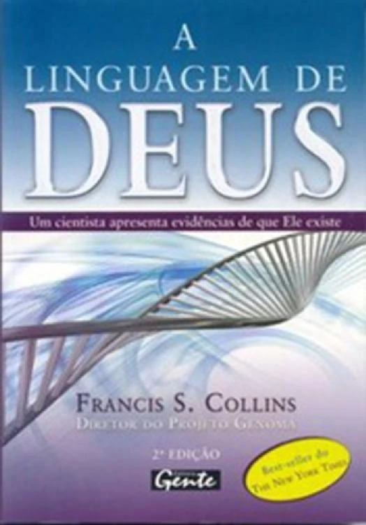 A Linguagem de Deus - a ciência apresenta provas para a fé