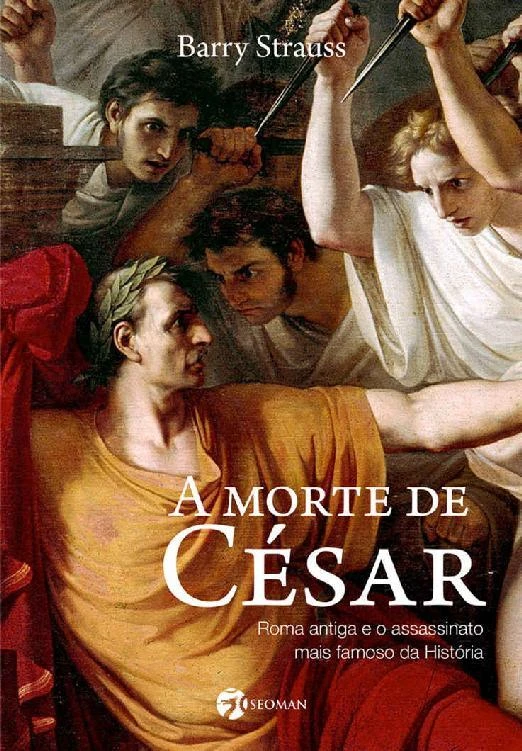 A Morte de César: Roma Antiga e o Assassinato Mais Famoso da História