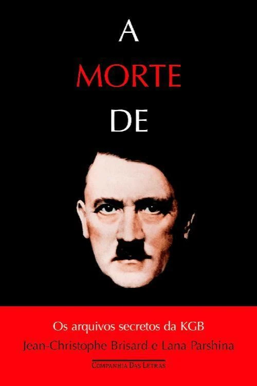 A morte de Hitler: Os arquivos secretos da KGB
