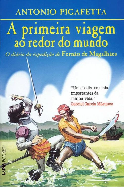 A primeira viagem ao redor do mundo: O diário da expedição de Fernão de Magalhães