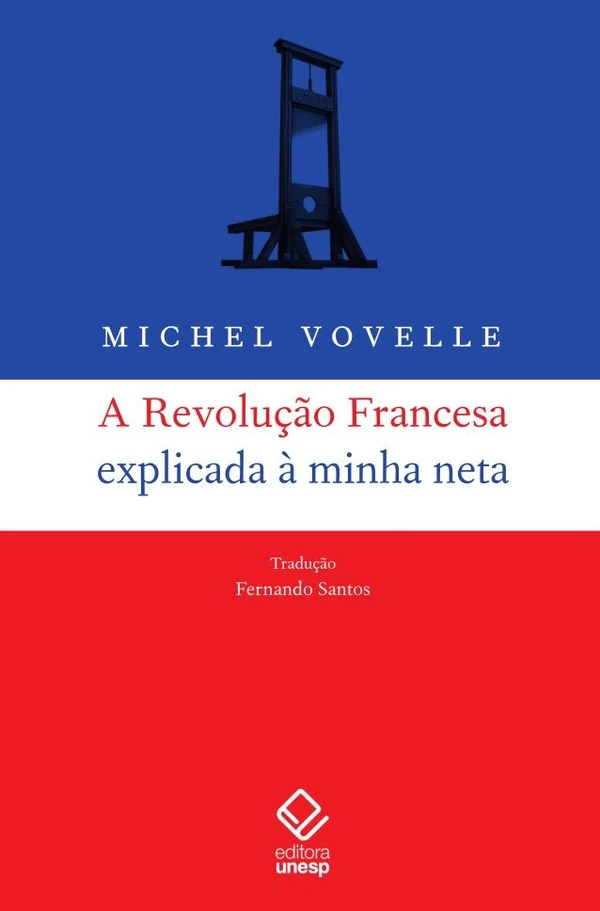 A Revolução Francesa explicada à minha neta