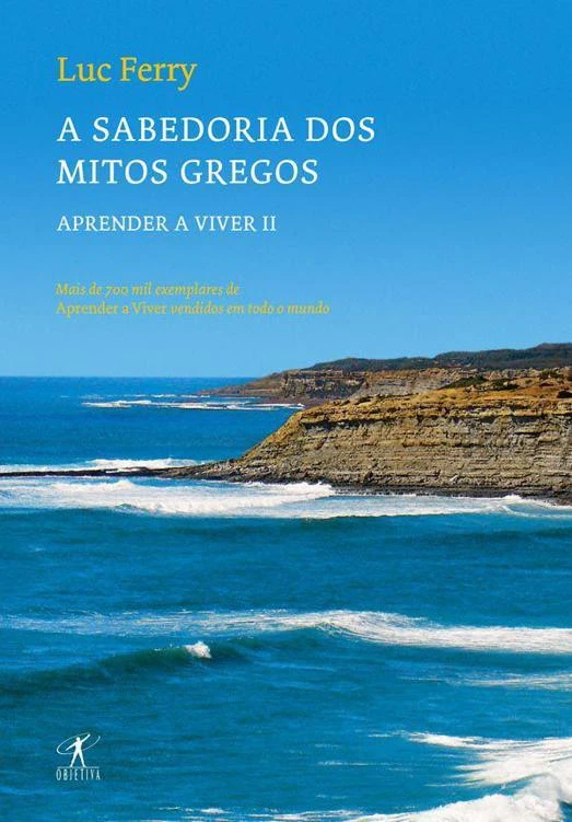 A sabedoria dos mitos gregos: aprender a viver II