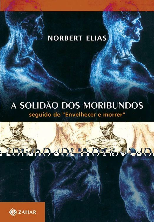 A Solidão dos Moribundos, seguido de Envelhecer e Morrer