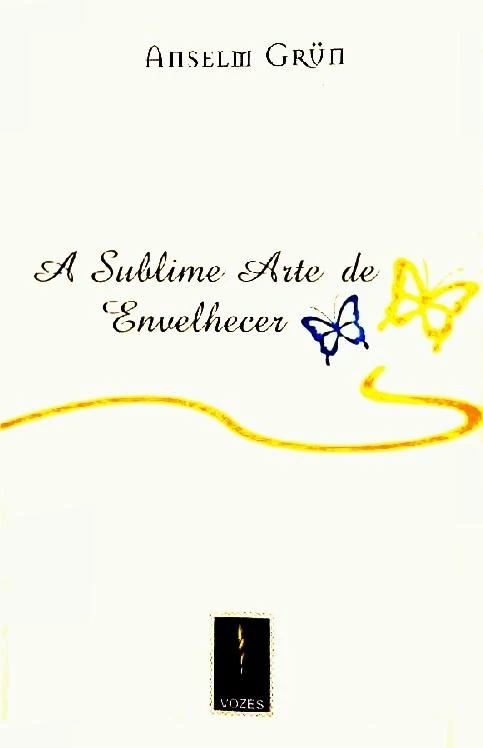 A Sublime Arte de Envelhecer