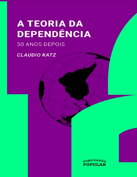 A Teoria da Dependência: 50 Anos Depois