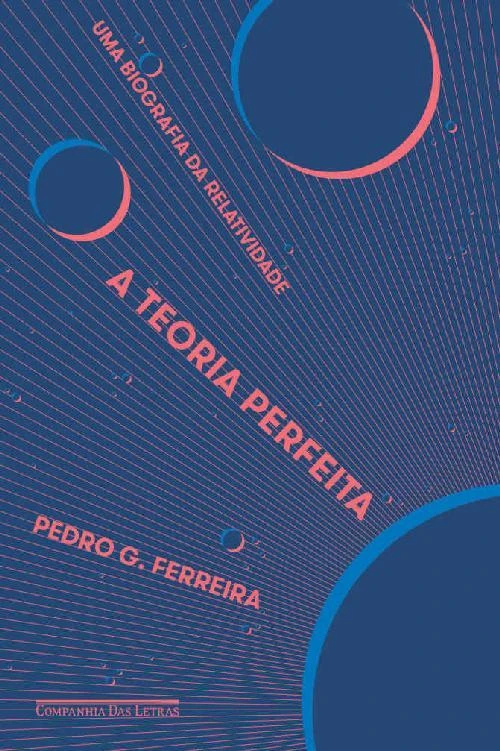 A teoria perfeita: Uma biografia da relatividade