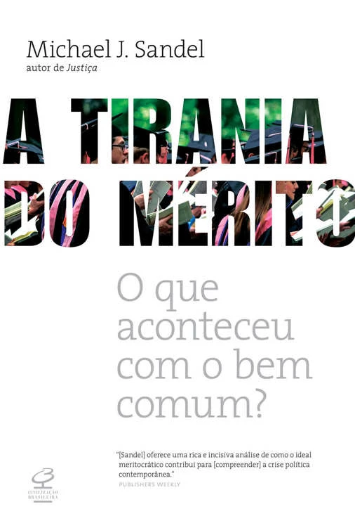A tirania do mérito: O que aconteceu com o bem comum?