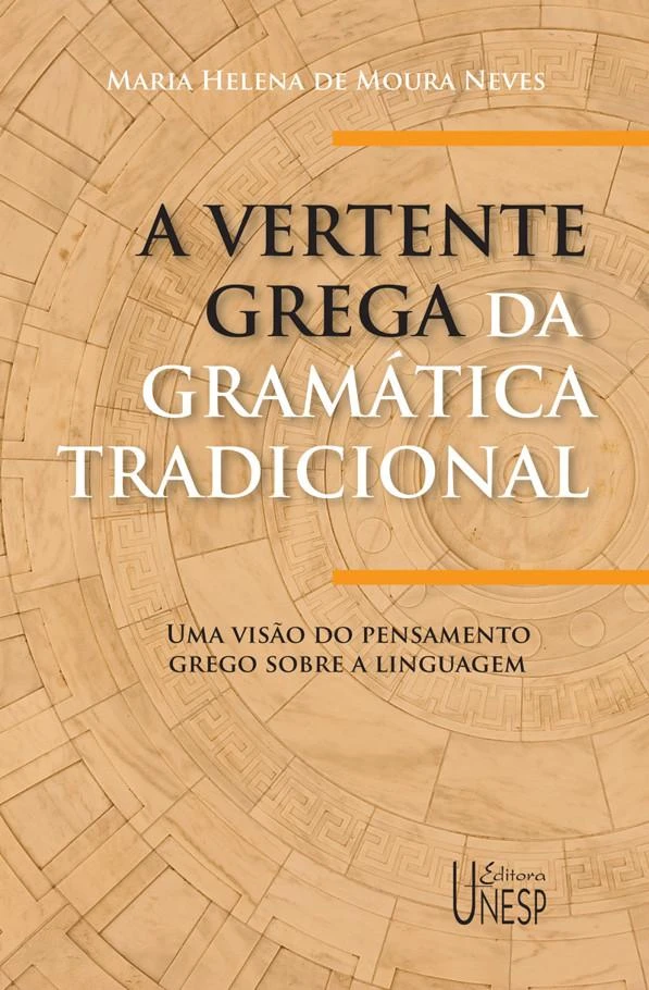 A vertente grega da gramática tradicional: Uma visão do pensamento grego sobre a linguagem