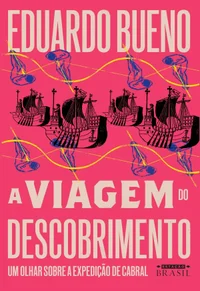 Baixar A Viagem Do Descobrimento: A Verdadeira História Da Expedição De Cabral Pdf ePub Ler Online