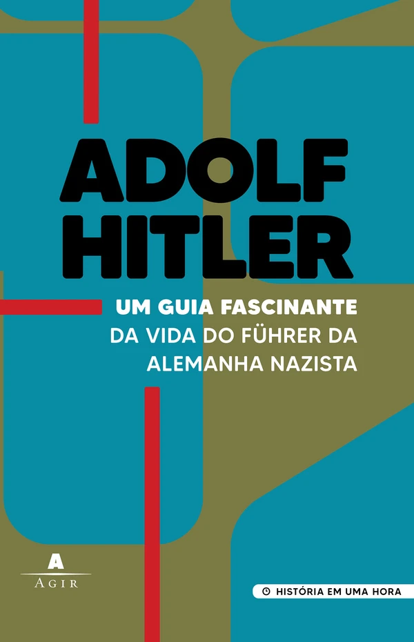 Adolf Hitler: um guia fascinante da vida do führer da Alemanha nazista