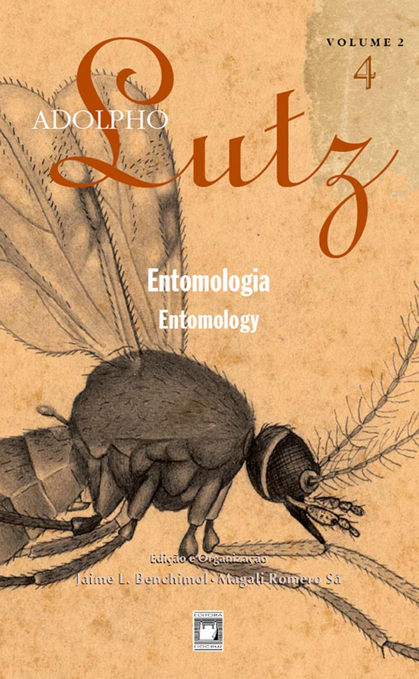 Adolpho Lutz: Obra Completa, Volume 2, Livro 4: Entomologia