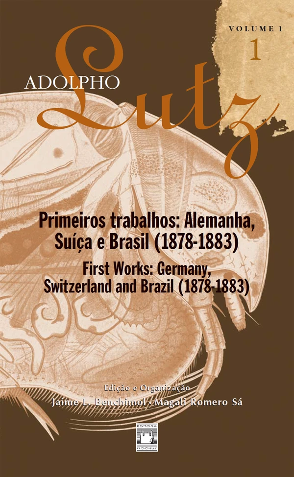Adolpho Lutz: Primeiros trabalhos: Alemanha, Suíça e Brasil (1878-1883) = First works: Germany, Switzerland and Brazil (1878-1883)