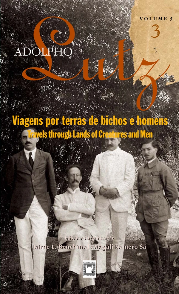 Adolpho Lutz: Viagens por terra de bichos e homens