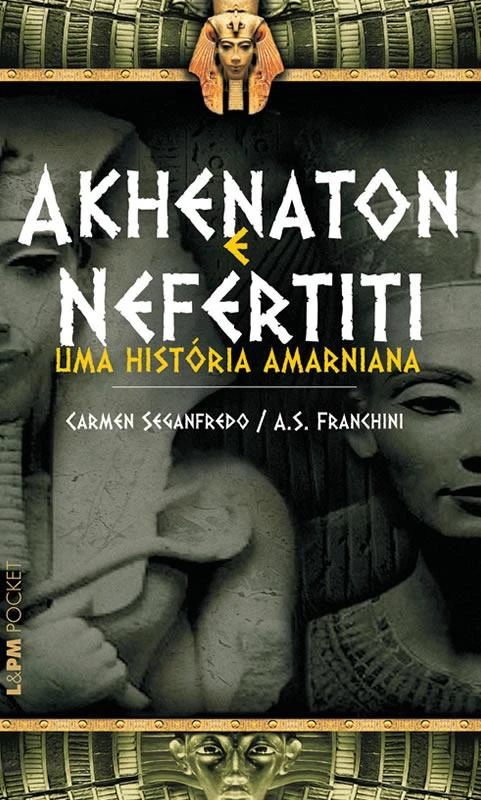 Akhenaton e Nefertiti: Uma História Amarniana