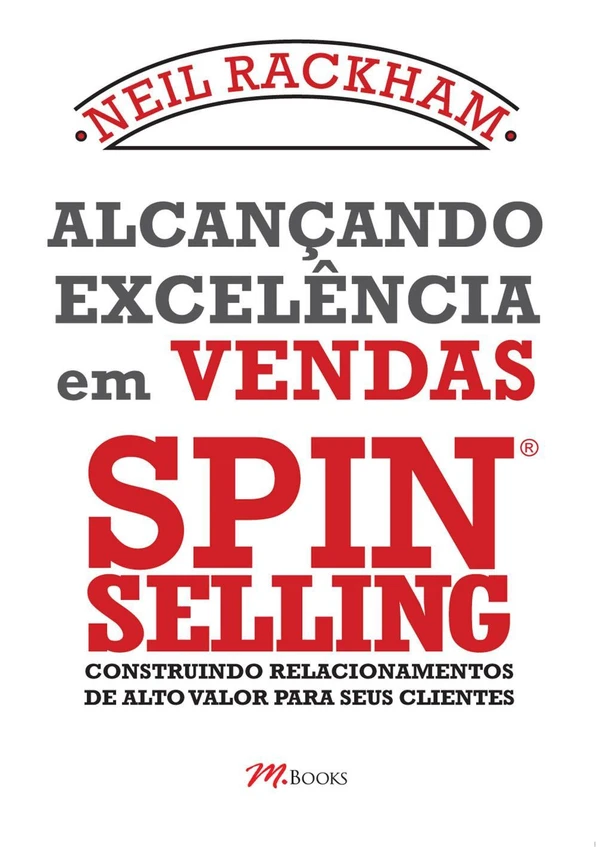 Alcançando Excelência em Vendas - SPIN Selling