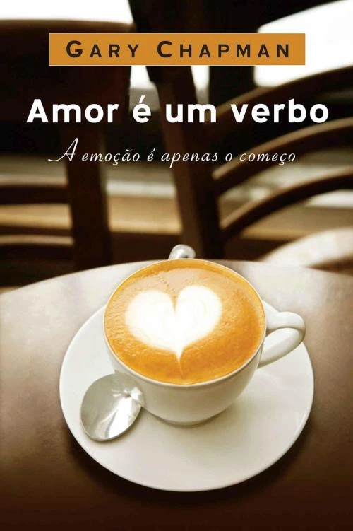 Amor é um Verbo: A Emoção é Apenas o Começo