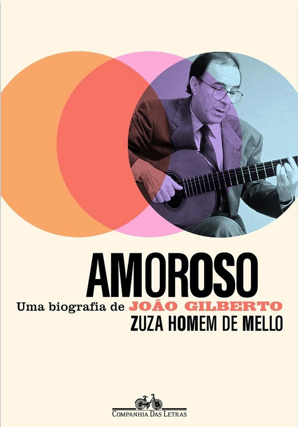 Amoroso: Uma Biografia de João Gilberto
