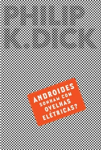 Baixar Androides Sonham Com Ovelhas Elétricas? Pdf ePub Ler Online