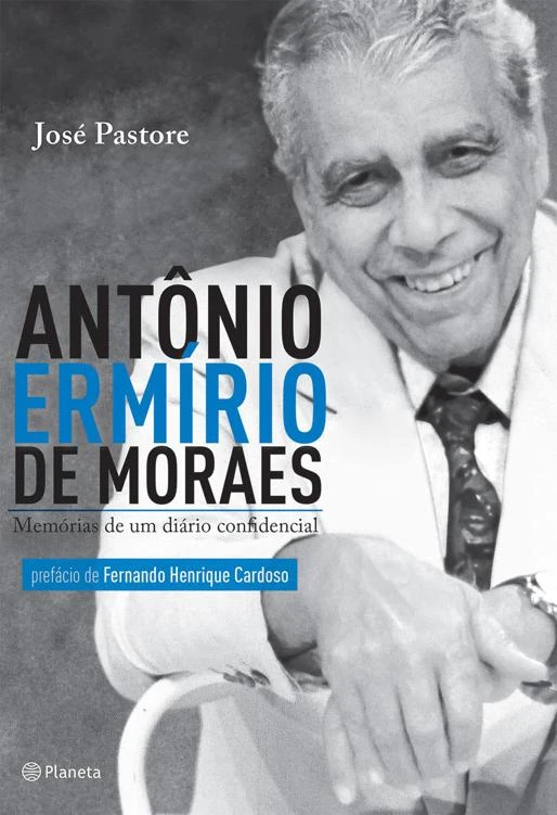 Capa do Livro Antônio Ermírio de Moraes: Memórias de um Diário Confidencial Baixar Antônio Ermírio de Moraes: Memórias de um Diário Confidencial - José Pastore Pdf ePub Ler Online