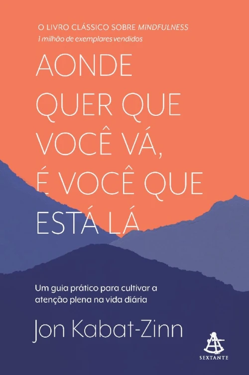 Aonde quer que você vá, é você que está lá