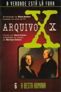 Arquivo X - 06 - A Besta Humana
