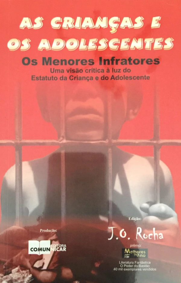 As Crianças e os Adolescentes Os Menores Infratores: Uma visão crítica à luz do Estatuto da Criança e do Adolescente