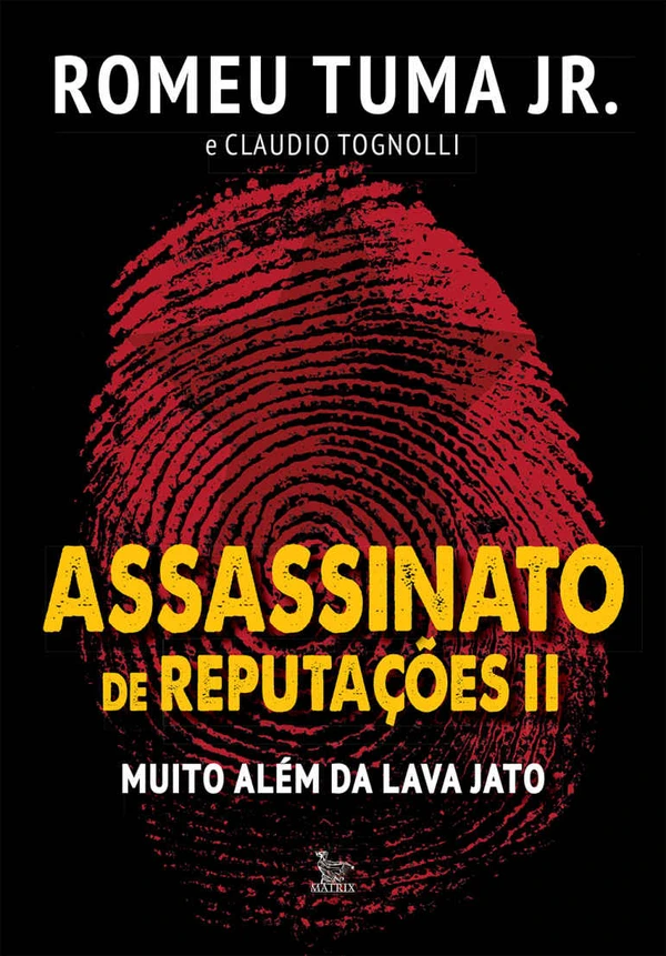 Assassinato de Reputações II: Muito além da Lava Jato